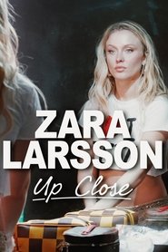 Zara Larsson – Up Close (2025)