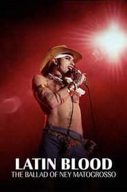Latin Blood – The Ballad of Ney Matogrosso (2025)